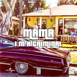 Mama I'm a Criminal