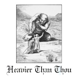Heavier Than Thou