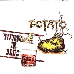 Potato / Tijuana in Blue