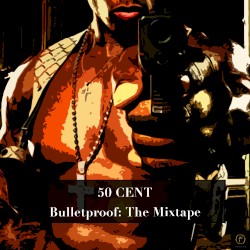 Bulletproof: The Mixtape