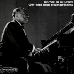 The Complete Clef/Verve Count Basie Fifties Studio Recordings