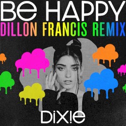 Be Happy (Dillon Francis remix)