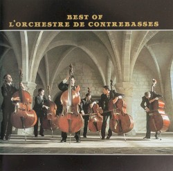 BEST OF L'ORCHESTRE DE CONTREBASSES