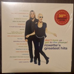 Don't Bore Us - Get to the Chorus! (Roxette's Greatest Hits)