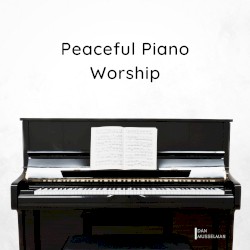 Peaceful Piano Worship