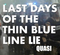Last Days of the Thin Blue Line Lie