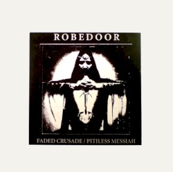 Faded Crusade / Pitiless Messiah