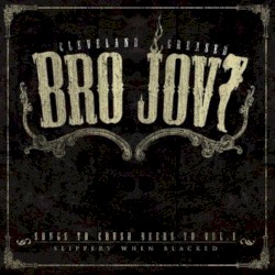 Songs to Crush Beers to Vol. I: Slippery When Blacked