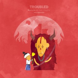 Troubled (remixes)