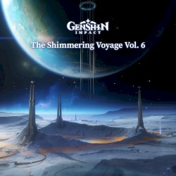 Genshin Impact - The Shimmering Voyage, Vol.6