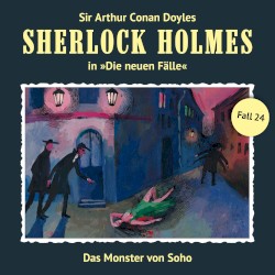 Sherlock Holmes: Die Neuen Fälle - Fall 24: Das Monster von Soho
