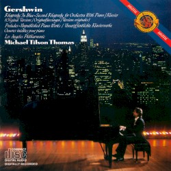 Rhapsody in Blue / Second Rhapsody for Orchestra with Piano / Preludes / Unpublished Piano Works