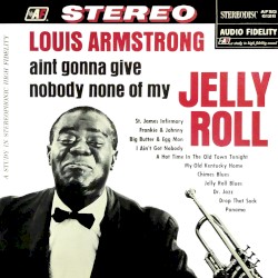 Ain't Gonna Give Nobody None of My Jelly Roll