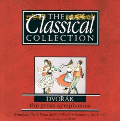 The Classical Collection 13: Dvořák: The Great Symphonies
