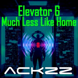 Elevator 6 Much Less Like Home