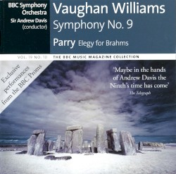 BBC Music, Volume 19, Number 10: Vaughan Williams: Symphony no. 9 / Parry: Elegy for Brahms