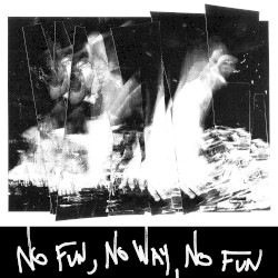 No Fun, No Way, No Fun