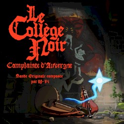 Le Collège Noir : Complainte d'Auvergne (Bande Originale)