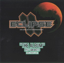 ECLIPSE "THE ALBUM" RYU UMEMOTO RARE TRACKS Vol.1