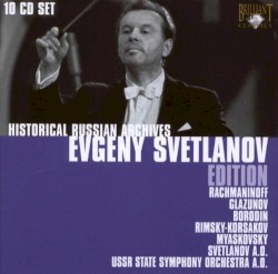Historical Russian Archives: Evgeny Svetlanov Edition