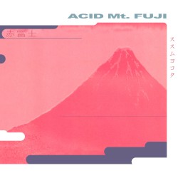 Acid Mt. Fuji