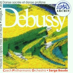Prélude à l’apres-midi d’un faune / Images / Jeux / Danse sacrée et danse profane