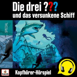 Die drei ??? und das versunkene Schiff (Kopfhörer‐Hörspiel)