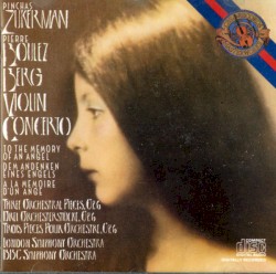 Violin Concerto "To the Memory of an Angel" / Three Orchestral Pieces, op. 6