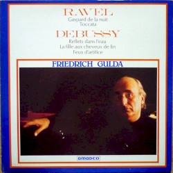 Ravel: Gaspard de la nuit / Toccata / Debussy: Reflets dans l’eau / La fille aux cheveux de lin / Feux d’artifice