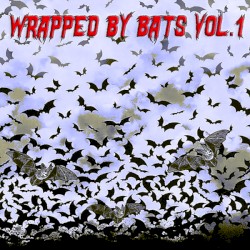 Wrapped by Bats, Volume 1
