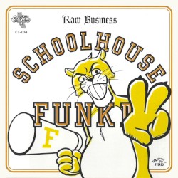 Schoolhouse Funk II: Raw Business