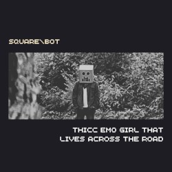Thicc Emo Girl That Lives Across The Road