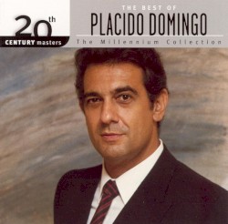20th Century Masters: The Millennium Collection: The Best of Placido Domingo