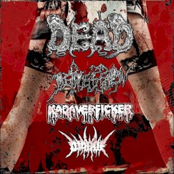 Dead / Depression / Kadaverficker / Diaroe