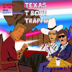 Texas T-Bone Trappin'