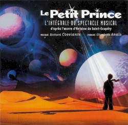 Le Petit Prince : L'Intégrale du spectacle musical