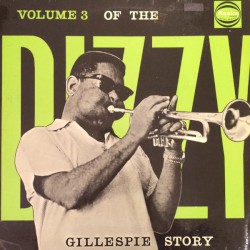 Volume 3 of the Dizzy Gillespie Story