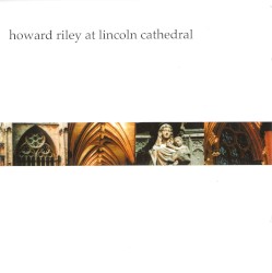 Howard Riley at Lincoln Cathedral