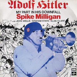 Adolf Hitler: My Part in His Downfall