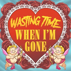When I'm Gone