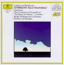 Symphony no. 6 "Pastoral", Overtures: "The Creatures of Prometheus", "The Ruins of Athens", "Coriolan"
