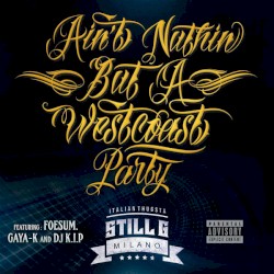Ain't Nuthin' but a Westcoast Party