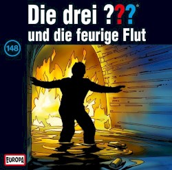 Die drei ??? 148: und die feurige Flut