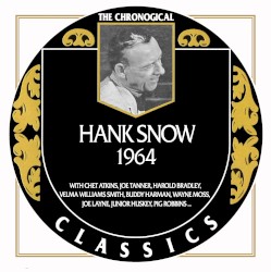 The Chronogical Classics: Hank Snow 1964