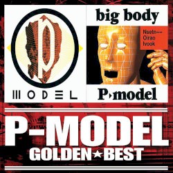 GOLDEN☆BEST P-MODEL「P-MODEL」&「big body」