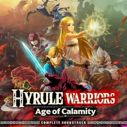 Hyrule Warriors: Age of Calamity Complete Soundtrack