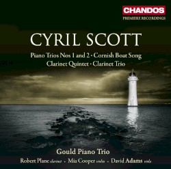 Piano Trios nos. 1 and 2 / Cornish Boat Song / Clarinet Quintet / Clarinet Trio