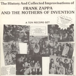 The History and Collected Improvisations of Frank Zappa and The Mothers of Invention