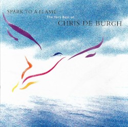 Spark to a Flame: The Very Best of Chris de Burgh