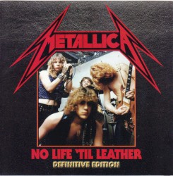 No Life 'Til Leather: Definitive Edition